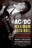 AC/DC: Maximum Rock & Roll: The Ultimate Story of the World's Greatest Rock-and-Roll Band, Engleheart, Murray & Durieux, Arnaud