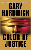 Color of Justice, Hardwick, Gary