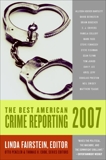 The Best American Crime Reporting 2007, Fairstein, Linda & Cook, Thomas H. & Penzler, Otto