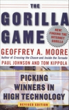 The Gorilla Game, Revised Edition: Picking Winners in High Technology, Moore, Geoffrey A.