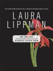 One True Love, Lippman, Laura