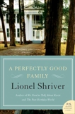 A Perfectly Good Family: A Novel, Shriver, Lionel
