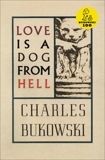 Love is a Dog From Hell, Bukowski, Charles