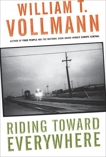 Riding Toward Everywhere, Vollmann, William T.