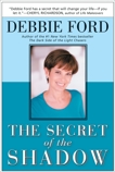 The Secret of the Shadow: The Power of Owning Your Story, Ford, Debbie