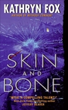 Skin and Bone, Fox, Kathryn