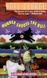 Murder Shoots the Bull: A Southern Sisters Mystery, George, Anne