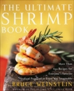 The Ultimate Shrimp Book: More than 650 Recipes for Everyone's Favorite Seafood Prepared in Every Way Imaginable, Weinstein, Bruce
