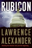 Rubicon: A Novel of Suspense, Alexander, Lawrence