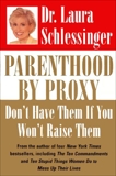 Parenthood by Proxy, Schlessinger, Dr. Laura