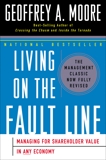 Living on the Fault Line, Revised Edition: Managing for Shareholder Value in Any Economy, Moore, Geoffrey A.