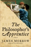 The Philosopher's Apprentice: A Novel, Morrow, James