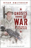 Ghosts of War: The True Story of a 19-Year-Old GI, Smithson, Ryan