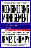 Reengineering Management: Mandate for New Leadership, The, Champy, James