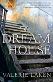 Dream House: A Novel, Laken, Valerie