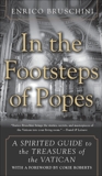 In the Footsteps of Popes: A Spirited Guide to the Treasures of the Vatican, Bruschini, Enrico