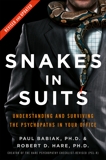 Snakes in Suits: When Psychopaths Go to Work, Babiak, Paul & Hare, Robert D.