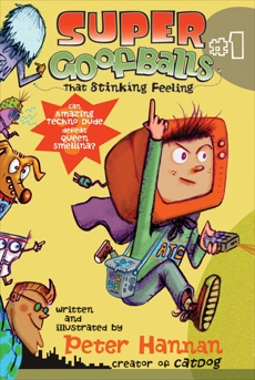 Super Goofballs, Book 1: That Stinking Feeling, Hannan, Peter