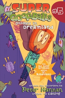 Super Goofballs, Book 5: Doomed in Dreamland, Hannan, Peter