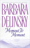 Moment to Moment, Delinsky, Barbara