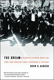 The Dream: Martin Luther King, Jr., and the Speech that Inspired a Nation, Hansen, Drew