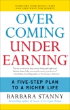 Overcoming Underearning(TM): A Simple Guide to a Richer Life, Stanny, Barbara