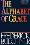 The Alphabet of Grace, Buechner, Frederick