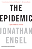 The Epidemic: A History of Aids, Engel, Jonathan