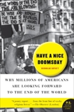 Have a Nice Doomsday: Why Millions of Americans are Looking, Guyatt, Nicholas