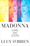 Madonna: Like an Icon, O'Brien, Lucy