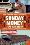 Sunday Money: A Year Inside the NASCAR Circuit, MacGregor, Jeff