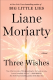 Three Wishes: A Novel, Moriarty, Liane