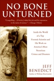 No Bone Unturned: Inside the World of a Top Forensic Scientist and His Work on America's Most Notorious Crimes and Disasters, Benedict, Jeff