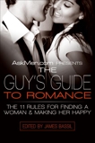 AskMen.com Presents The Guy's Guide to Romance: The 11 Rules for Finding a Woman & Making Her Happy, Bassil, James