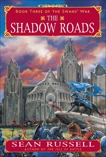 The Shadow Roads: Book Three of the Swans' War, Russell, Sean