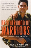 Brotherhood of Warriors: Behind Enemy Lines with a Commando in One of the World's Most Elite Counterterrorism Units, Cohen, Aaron & Century, Douglas