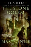 Ilario: The Stone Golem: A Story of the First History, Book Two, Gentle, Mary