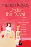 Under the Duvet: Shoes, Reviews, Having the Blues, Builders, Babies, Families and Other Calamities, Keyes, Marian