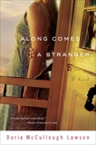 Along Comes a Stranger: A Novel, Lawson, Dorie McCullough