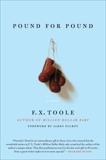 Pound for Pound: A Novel, Toole, F. X.