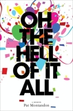 Oh the Hell of It All: A Life Beyond Imaginings, Montandon, Pat