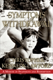 Symptoms of Withdrawal: A Memoir of Snapshots and Redemption, Lawford, Christopher Kennedy