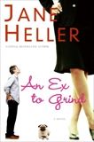 An Ex to Grind: A Novel, Heller, Jane