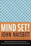 Mind Set!: Eleven Ways to Change the Way You See--and Create--the Future, Naisbitt, John