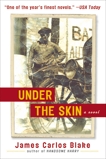 Under the Skin: A Novel, Blake, James Carlos