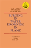 Burning in Water, Drowning in Flame, Bukowski, Charles