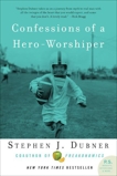 Confessions of a Hero-Worshiper, Dubner, Stephen J.