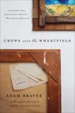 Crows over the Wheatfield: A Novel, Braver, Adam