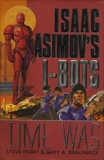 Time Was: Isaac Asimov's I-BOTS, Perry, Steve