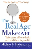 The RealAge (R) Makeover: Take Years Off Your Looks and Add Them to Your Life, Roizen, Michael F.